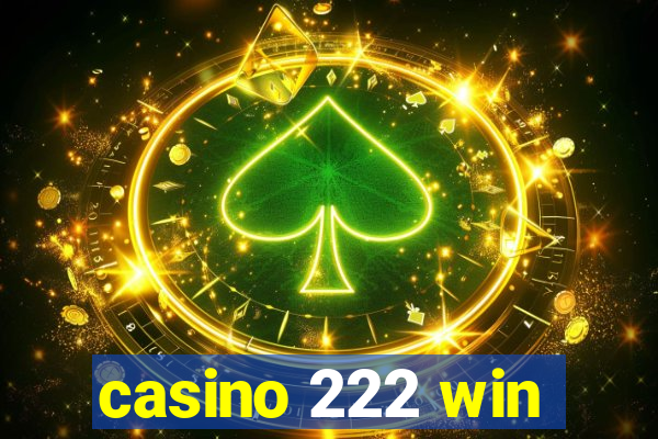 casino 222 win